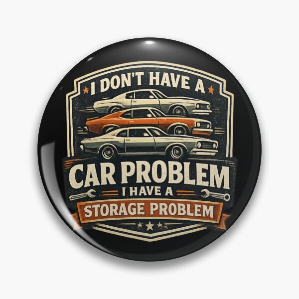 Item preview, I Don’t Have a Car Problem I Have a Storage Problem – Classic Car Enthusiast Design designed and sold by Tomasz  Siennicki.