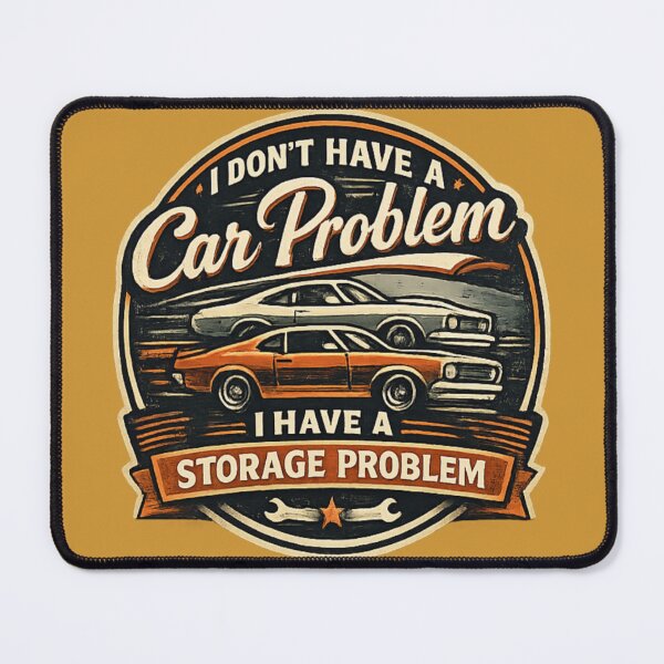 Item preview, I Don’t Have a Car Problem I Have a Storage Problem – Classic Car Enthusiast Retro Design designed and sold by Tomasz Siennicki.