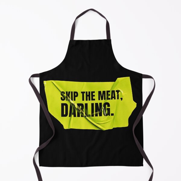 Item preview, Skip the meat, darling. designed and sold by Wow.Monique.
