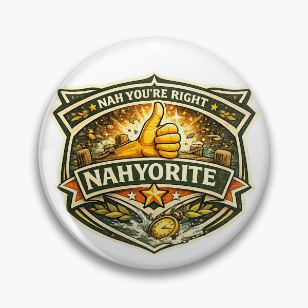 Item preview, Nahyorite - Nah you're Right designed and sold by Throwing-Corn.