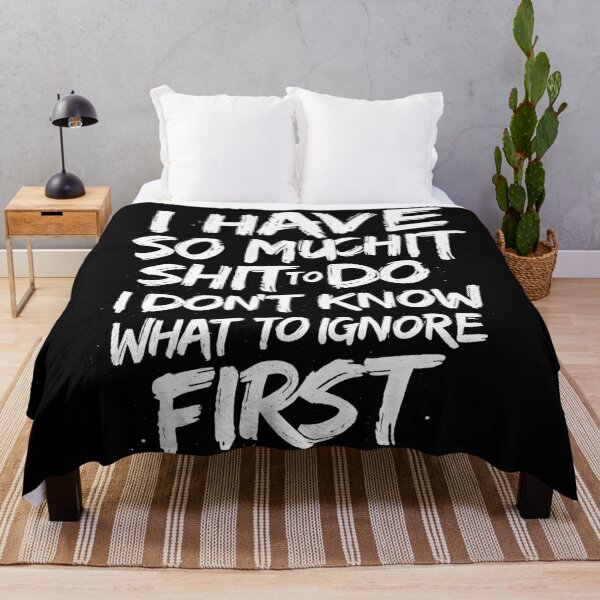 Item preview, I Have So Much Shit To Do Procrastination Humor designed and sold by DrukNaStyl.