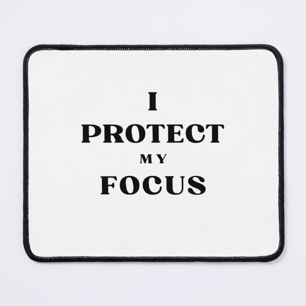 Item preview, I Protect My Focus Quote designed and sold by Bongsheila.