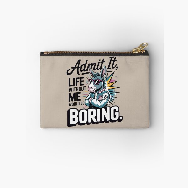Item preview, donkey - funny donkey - donkey lover - donkey humor - sassy donkey - sarcastic quote - funny quote - witty saying - snarky - attitude - cheeky - admit it - life without me would be boring  designed and sold by JansenGS.