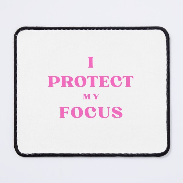 Item preview, I Protect My Focus Quote designed and sold by Bongsheila.