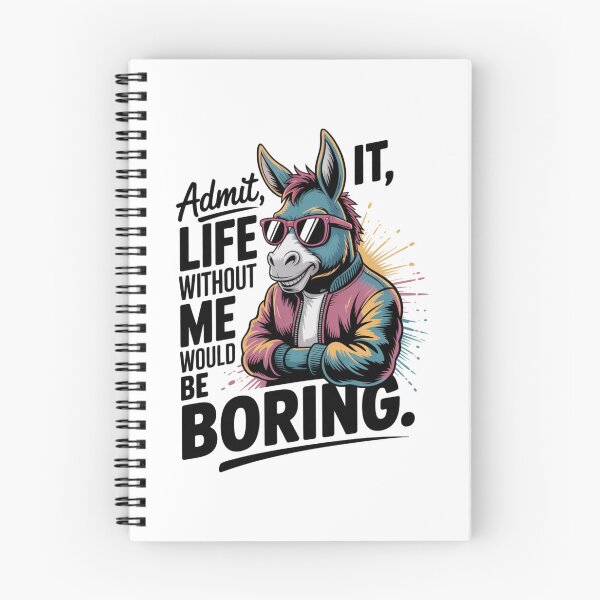 Item preview, donkey - funny donkey - donkey lover - donkey humor - sassy donkey - sarcastic quote - funny quote - witty saying - snarky - attitude - cheeky - admit it - life without me would be boring  designed and sold by JansenGS.