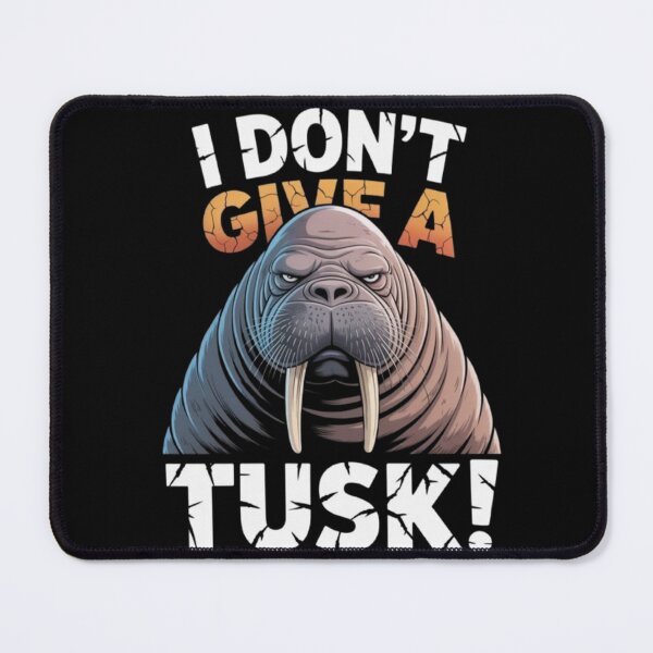 Item preview, i dont give a tusk artwork designed and sold by Slickskillz11.