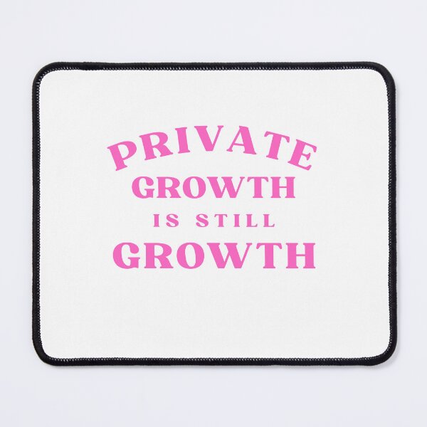 Item preview, Private Growth Is Still Growth Quote designed and sold by Bongsheila.