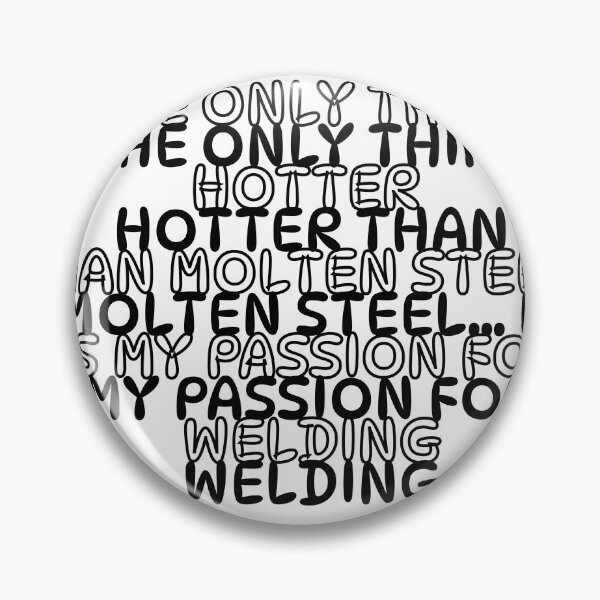 Item preview, Welding Passion – Hotter Than Steel T-Shirt designed and sold by IronMade Apparel.