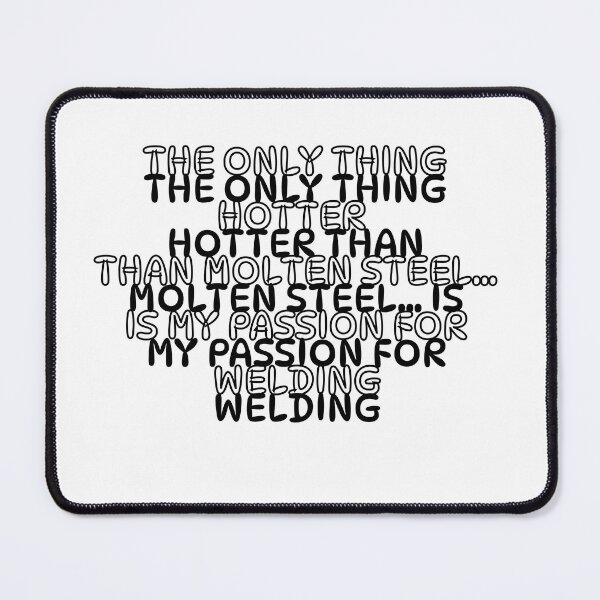 Item preview, Welding Passion – Hotter Than Steel T-Shirt designed and sold by IronMade Apparel.