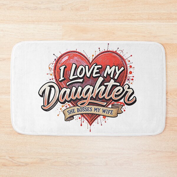Item preview, I love my daughter. She bosses my wife designed and sold by Pirate-Coast.