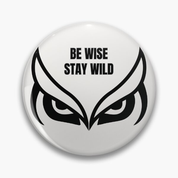 Item preview, BE WISE,STAY WILD designed and sold by LariLoDesigns.