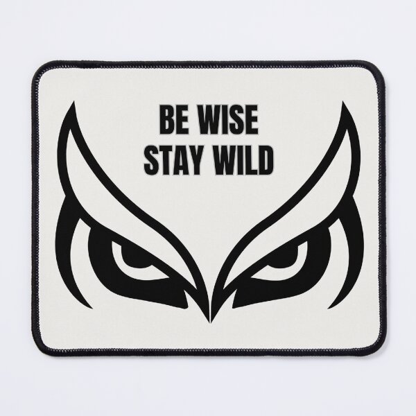 Item preview, BE WISE,STAY WILD designed and sold by LariLoDesigns.