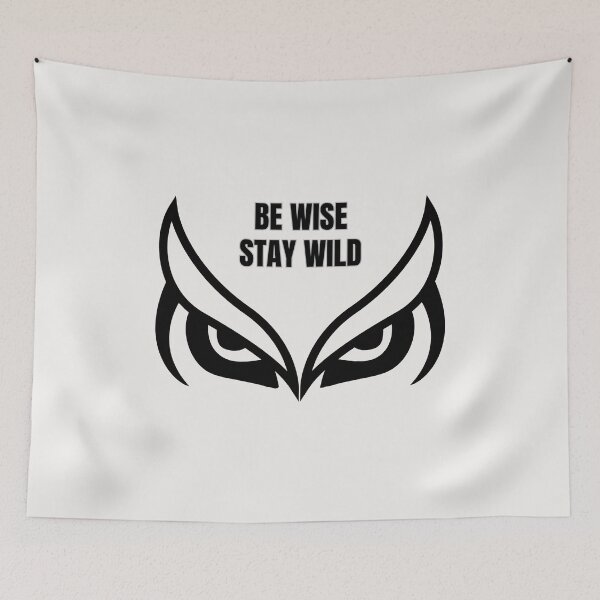 Item preview, BE WISE,STAY WILD designed and sold by LariLoDesigns.