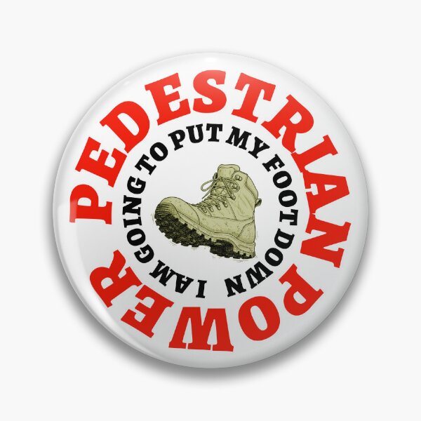 Item preview, Pedestrian Power Put My Foot Down designed and sold by irregulargoods.