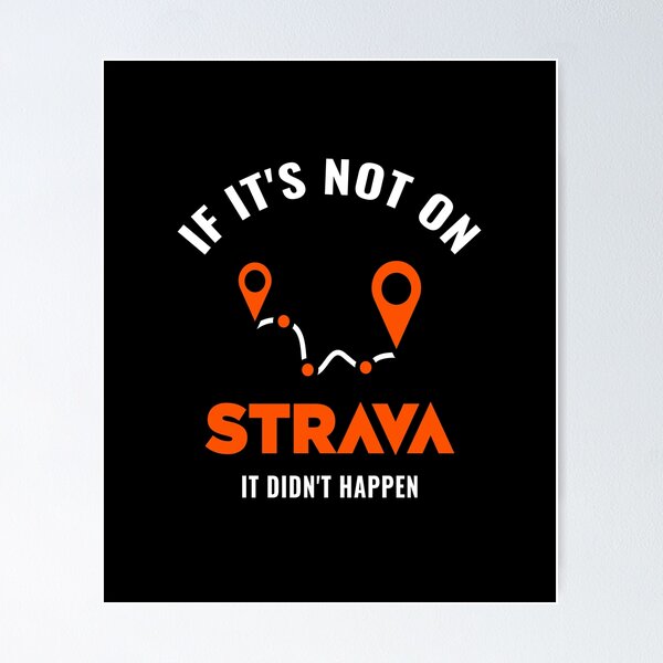 Item preview, If It's Not On Strava It Never Happened - Funny designed and sold by BMLprint ⭐⭐⭐⭐⭐.