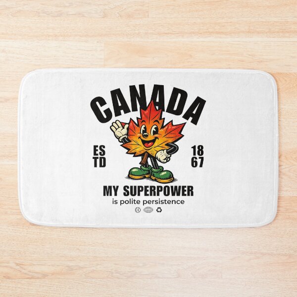 Item preview, Canada : my superpower is polite persistence designed and sold by Peerless-Prime.