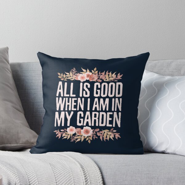 Item preview, All is Good When I Am in My Garden, Planting Floral Flowers Gardening designed and sold by LednerFreida.