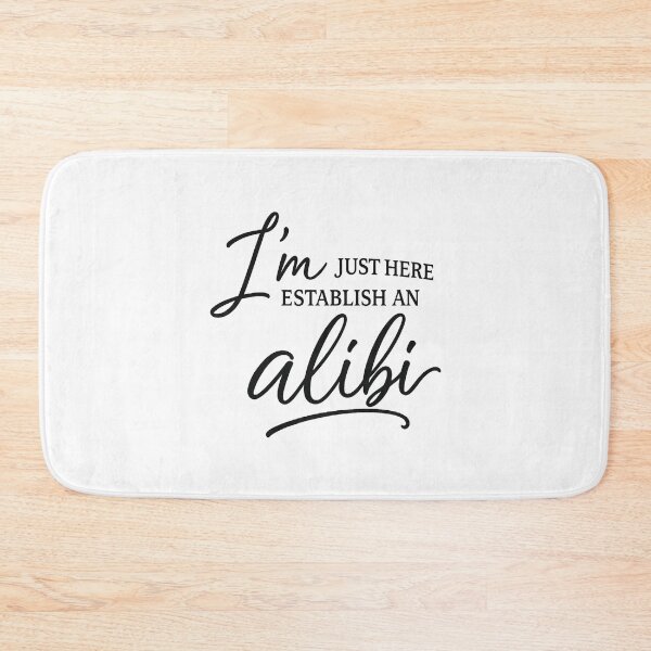 Item preview, im just here to establish an alibi,Best Friend Gift Funny,Fitness designed and sold by CloudyPress.