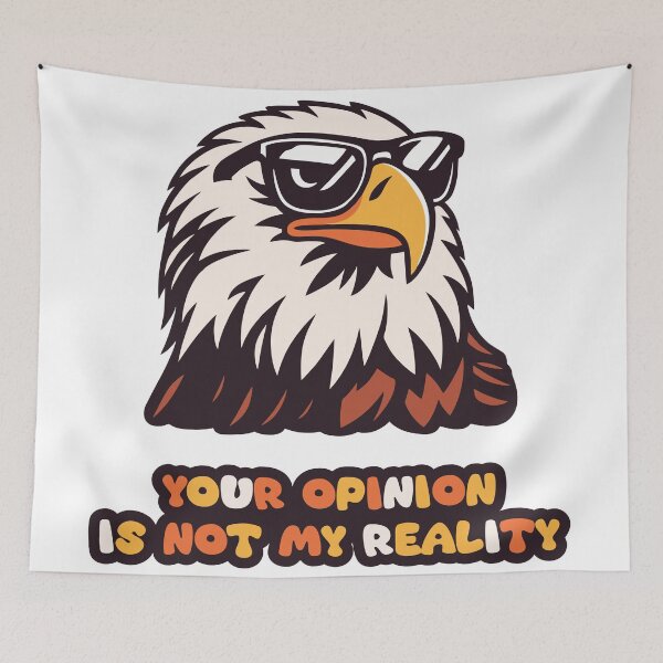 Item preview, Your Opinion Is Not My Reality – Cool Eagle Attitude Quote Design designed and sold by FilzArt.