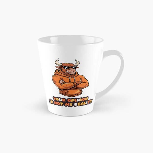 Item preview, Your Opinion Is Not My Reality – Cool Bull Attitude Quote Design designed and sold by FilzArt.