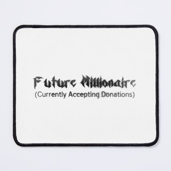 Item preview, Future Millionaire (Currently Accepting Donations) designed and sold by RBLCreative.