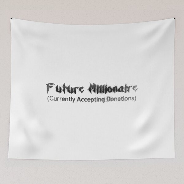 Item preview, Future Millionaire (Currently Accepting Donations) designed and sold by RBLCreative.