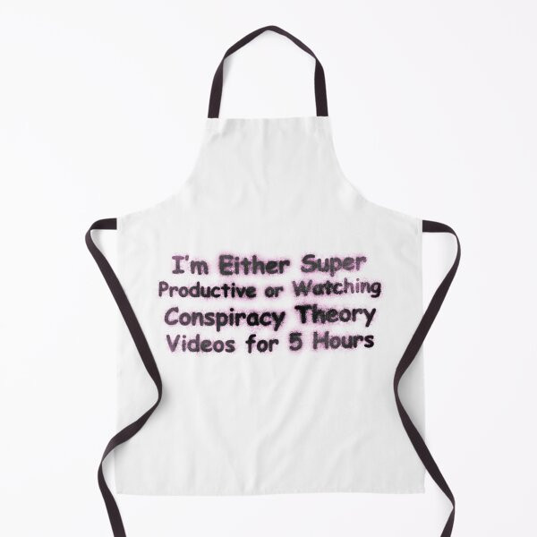 Item preview, I'm Either Super Productive or Watching Conspiracy Theory Videos for 5 Hours designed and sold by RBLCreative.