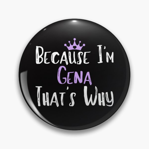 Item preview, Because I'm Gena That's Why Funny Women's Gift designed and sold by WeirdlyRare.