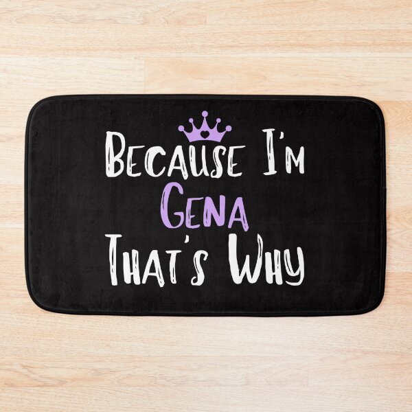 Item preview, Because I'm Gena That's Why Funny Women's Gift designed and sold by WeirdlyRare.