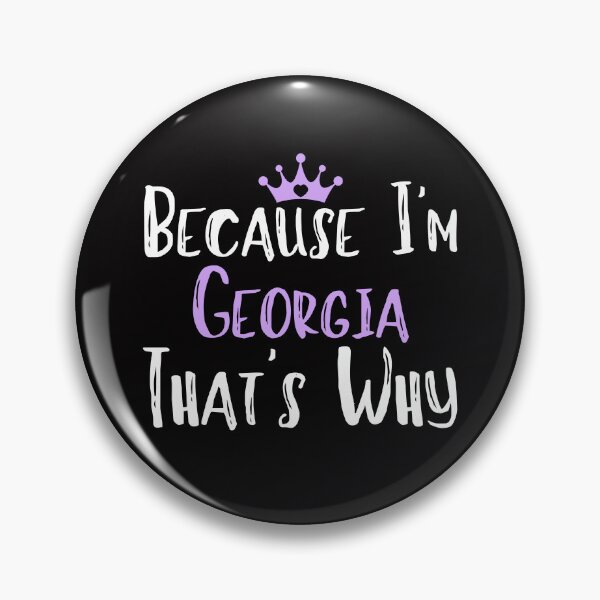 Item preview, Because I'm Georgia That's Why Funny Women's Gift designed and sold by WeirdlyRare.