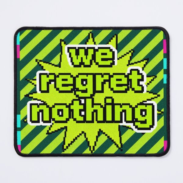 Item preview, We Regret Nothing Pixel Art - Retro Gaming Meme designed and sold by PictorialWhimsy.