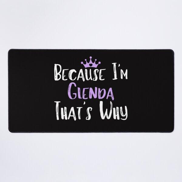 Item preview, Because I'm Glenda That's Why Funny Women's Gift designed and sold by WeirdlyRare.