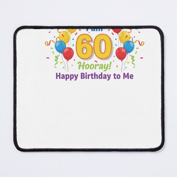 Item preview, I am 60 Hooray! Happy Birthday to Me - Tag My Shirt designed and sold by Tag My Shirt - Clothing Made to Be Written On..