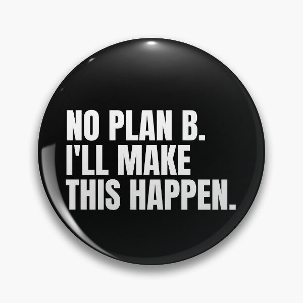 Item preview, No Plan B I'll Make This Happen designed and sold by Dondonmart.