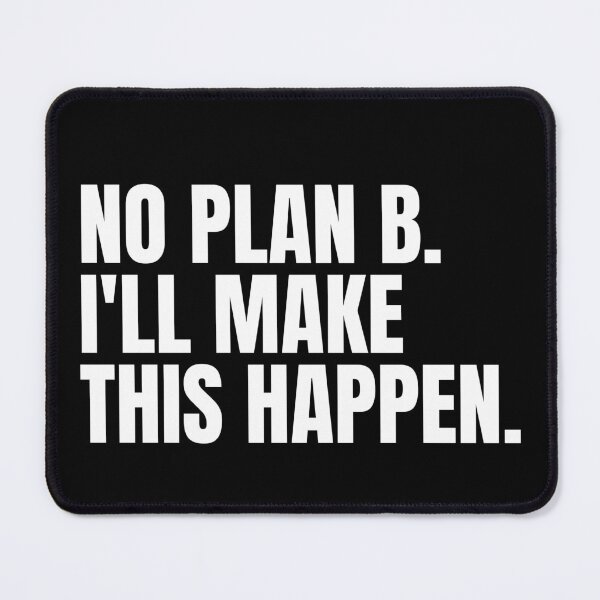 Item preview, No Plan B I'll Make This Happen designed and sold by Dondonmart.