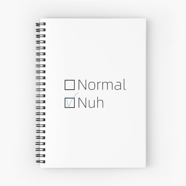 Item preview, Normal or Nuh? Nuh. Not normal Sarcastic Design designed and sold by RealLifeMerchies.