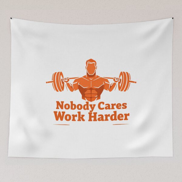 Item preview, Nobody Cares Work Harder Bright Bold Hustle Energy designed and sold by SkeletonsDanger.