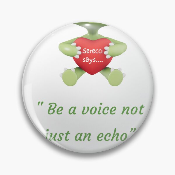 Item preview, Be a voice not just an echo designed and sold by Serecci says......