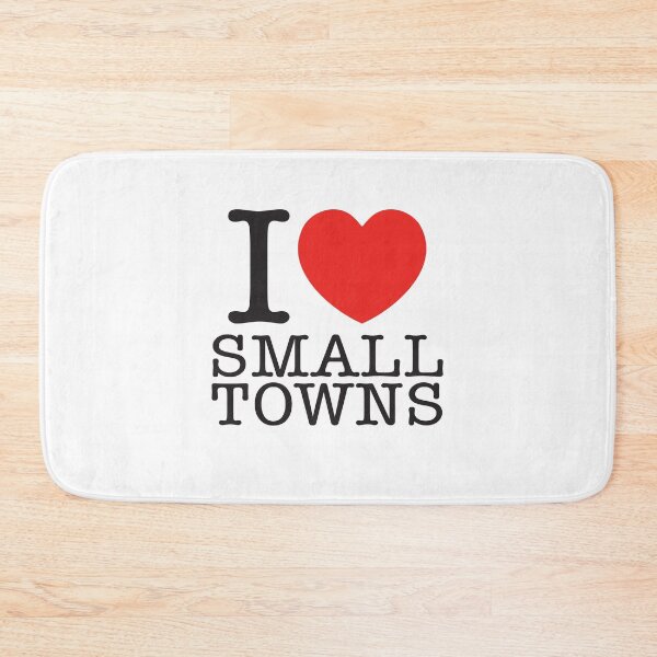 Item preview, I Love Small Towns designed and sold by shitpostee.