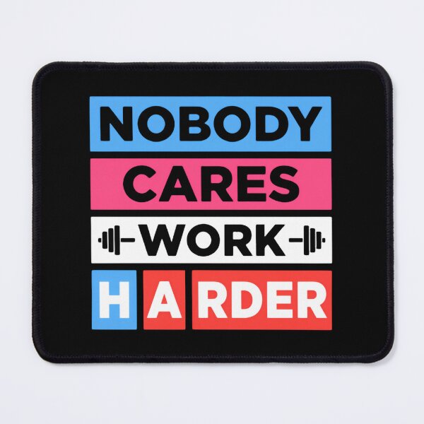 Item preview, Nobody Cares Work Harder Modern Color Block Focus designed and sold by SkeletonsDanger.