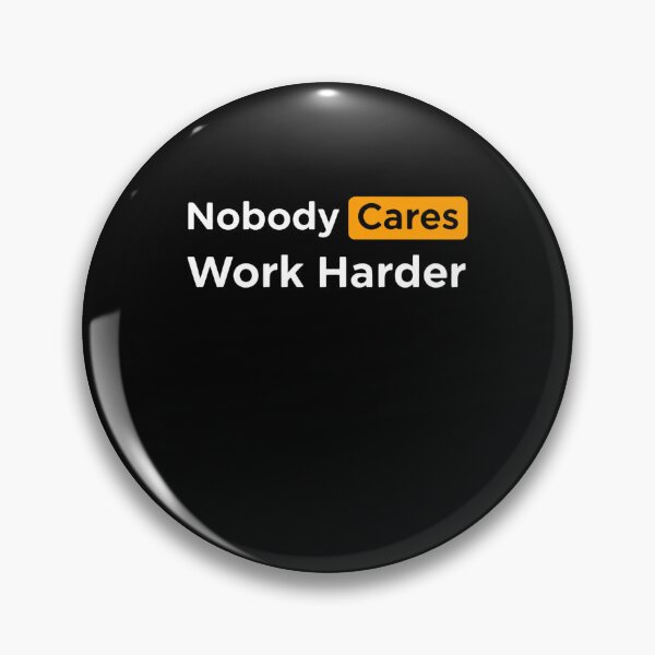 Item preview, Nobody Cares Work Harder Clean Minimal Accountability Focus designed and sold by SkeletonsDanger.