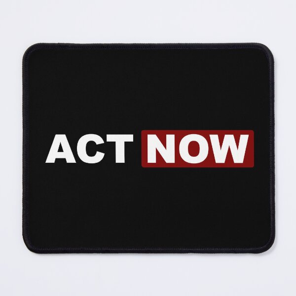 Item preview, Act Now designed and sold by TheFineShirt.