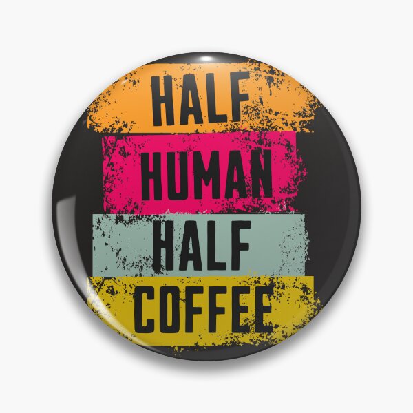 Item preview, Half Human Half Coffee Funny Caffeine Quote Design designed and sold by PrintandJoy.