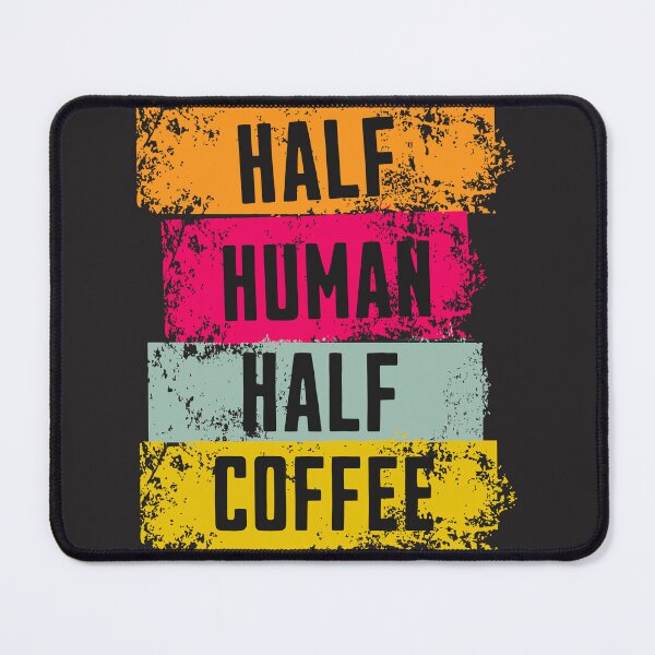 Item preview, Half Human Half Coffee Funny Caffeine Quote Design designed and sold by PrintandJoy.