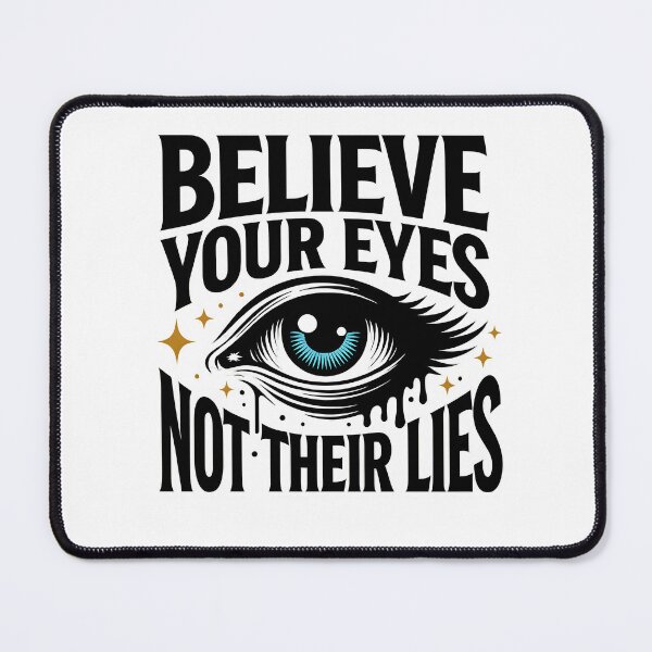 Item preview, QUOTE - BELIEVE YOUR EYES NOT THEIR LIES designed and sold by KISHNAY-FASHION.