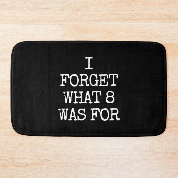 Item preview, I Forget What 8 Was For. designed and sold by EunsooLee.