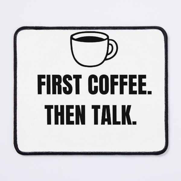 Item preview, First coffee, then talk. (dark on light) designed and sold by KoalityDesigns.
