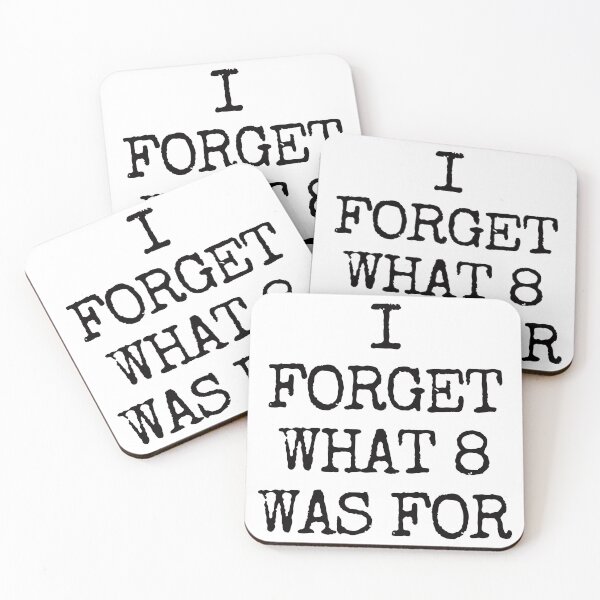 Item preview, I Forget What 8 Was For. designed and sold by EunsooLee.