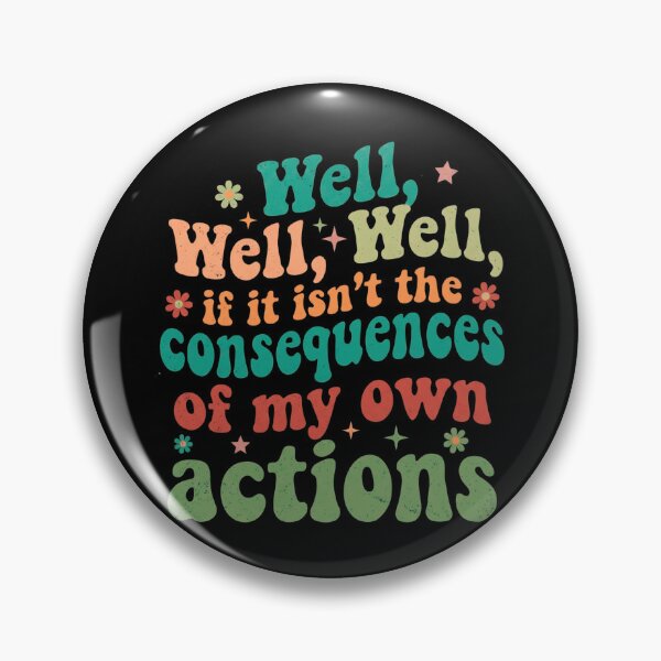 Item preview, well well well if it isn't the consequences of my own actions designed and sold by Markon22.