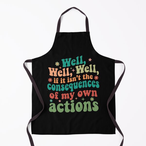Item preview, well well well if it isn't the consequences of my own actions designed and sold by Markon22.